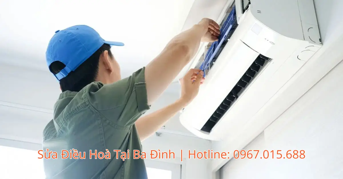 Sửa Điều Hòa Tại Ba Đình: Phục Vụ Nhanh, Sửa Tận Tâm, Giá Tốt