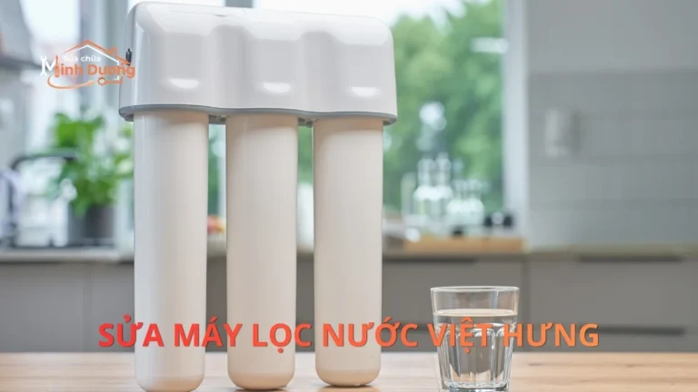 Sửa Máy Lọc Nước Việt Hưng Tại Nhà | Xử Lý Lỗi 100%